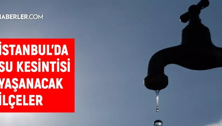 İstanbul İSKİ su kesintisi! 12-13 Ekim Pendik, Kağıthane, Gaziosmanpaşa, Esenyurt su kesintisi listesi! Sular ne zaman gelecek?